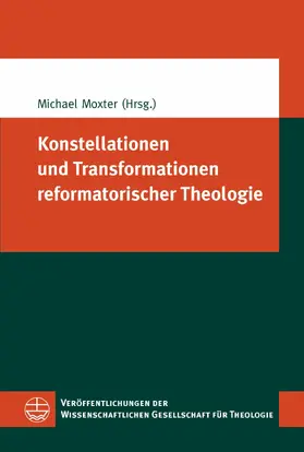 Moxter | Konstellationen und Transformationen reformatorischer Theologie | E-Book | www.sack.de