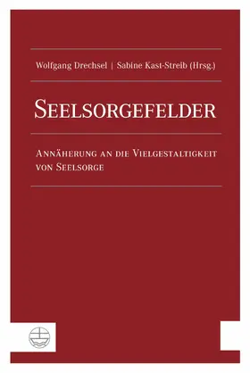 Drechsel / Kast-Streib |  Seelsorgefelder | eBook | Sack Fachmedien