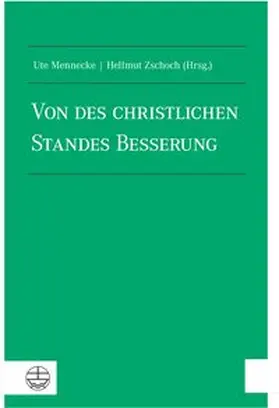 Mennecke / Zschoch |  Von des christlichen Standes Besserung – 500 Jahre Reformation | Buch |  Sack Fachmedien