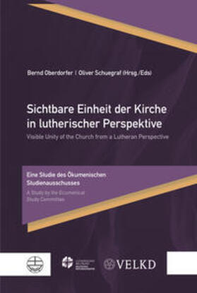 Oberdorfer / Schuegraf |  Sichtbare Einheit der Kirche in lutherischer Perspektive | Buch |  Sack Fachmedien
