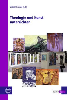 Küster | Theologie und Kunst unterrichten | Buch | 978-3-374-05368-1 | www.sack.de