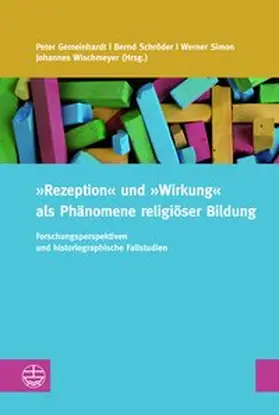Gemeinhardt / Schröder / Simon |  »Rezeption« und »Wirkung« als Phänomene religiöser Bildung | Buch |  Sack Fachmedien