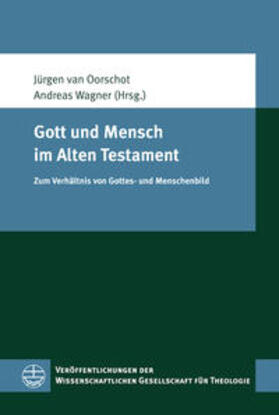 van Oorschot / Wagner |  Gott und Mensch im Alten Testament | Buch |  Sack Fachmedien