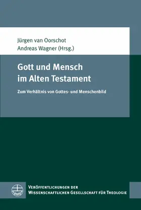 van Oorschot / Wagner |  Gott und Mensch im Alten Testament | eBook | Sack Fachmedien