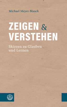 Meyer-Blanck | Zeigen und Verstehen | E-Book | sack.de