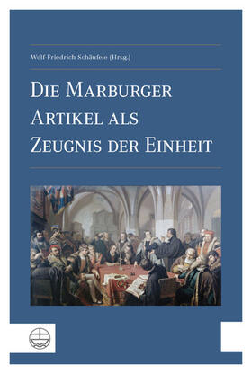 Schäufele |  Die Marburger Artikel als Zeugnis der Einheit | eBook | Sack Fachmedien