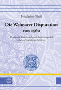 Gleiß |  Die Weimarer Disputation von 1560 | eBook | Sack Fachmedien