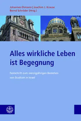 Arbeitskreis Studium in Israel e.V. / Ehmann / Krause |  »Alles wirkliche Leben ist Begegnung« | Buch |  Sack Fachmedien