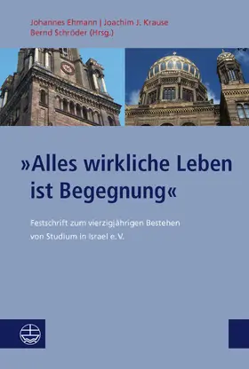 Arbeitskreis Studium in Israel e.V. / Ehmann / Krause |  »Alles wirkliche Leben ist Begegnung« | eBook | Sack Fachmedien