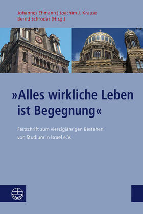 Arbeitskreis Studium in Israel e.V. / Ehmann / Krause | »Alles wirkliche Leben ist Begegnung« | E-Book | sack.de