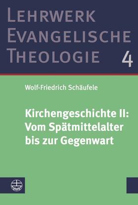Schäufele |  Kirchengeschichte II: Vom Spätmittelalter bis zur Gegenwart | eBook | Sack Fachmedien