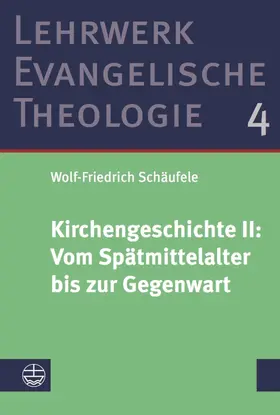 Schäufele |  Kirchengeschichte II: Vom Spätmittelalter bis zur Gegenwart | eBook | Sack Fachmedien