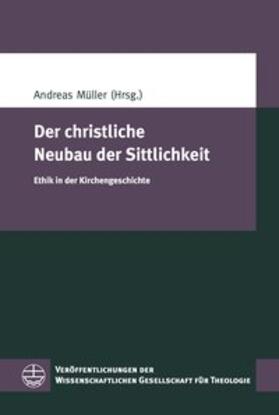 Müller | Der christliche Neubau der Sittlichkeit | Buch | 978-3-374-05507-4 | sack.de
