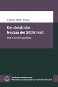 Müller |  Der christliche Neubau der Sittlichkeit | Buch |  Sack Fachmedien
