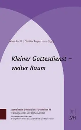 Arnold / Tergau-Harms |  Kleiner Gottesdienst – weiter Raum | Buch |  Sack Fachmedien