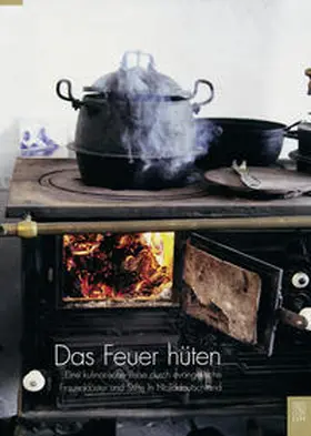 Faber / Generalkonvent der Äbtissinnen evangelischer Klöster und Stifte in Niedersachsen |  Das Feuer hüten | Buch |  Sack Fachmedien