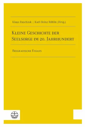 Raschzok / Röhlin |  Kleine Geschichte der Seelsorge im 20. Jahrhundert | eBook | Sack Fachmedien