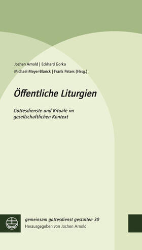Arnold / Gorka / Meyer-Blanck | Öffentliche Liturgien | E-Book | sack.de