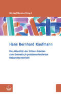 Kaufmann |  Die Aktualität der frühen Arbeiten zum thematisch-problemorientierten Religionsunterricht | eBook | Sack Fachmedien