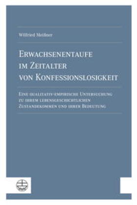 Meißner | Meißner, W: Erwachsenentaufe im Zeitalter von Konfessionslos | Buch | 978-3-374-05886-0 | sack.de