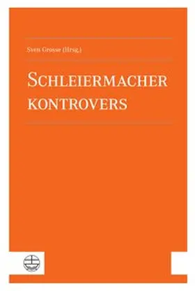 Grosse |  Schleiermacher kontrovers | Buch |  Sack Fachmedien