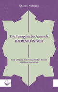 Wallmann |  Die Evangelische Gemeinde Theresienstadt | eBook | Sack Fachmedien