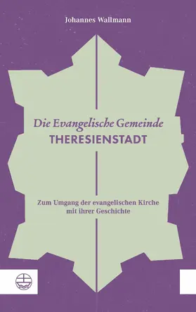 Wallmann |  Die Evangelische Gemeinde Theresienstadt | eBook | Sack Fachmedien