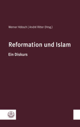 Höbsch / Ritter | Reformation und Islam | Buch | 978-3-374-06004-7 | sack.de