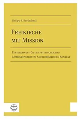 Bartholomä |  Freikirche mit Mission | Buch |  Sack Fachmedien