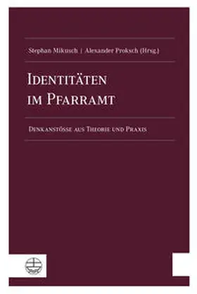 Mikusch / Proksch | Identitäten im Pfarramt | Buch | 978-3-374-06204-1 | sack.de