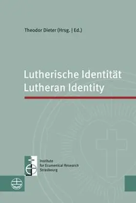 Dieter / Im Auftrag des Instituts für Ökumenische Forschung in Strasbourg |  Lutherische Identität | Lutheran Identity | Buch |  Sack Fachmedien