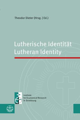 Dieter / Im Auftrag des Instituts für Ökumenische Forschung in Strasbourg | Lutherische Identität | Lutheran Identity | E-Book | sack.de
