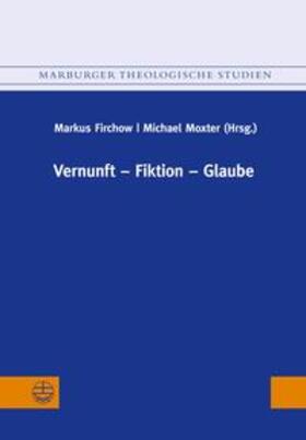 Firchow / Moxter | Vernunft - Fiktion - Glaube | Buch | 978-3-374-06311-6 | sack.de