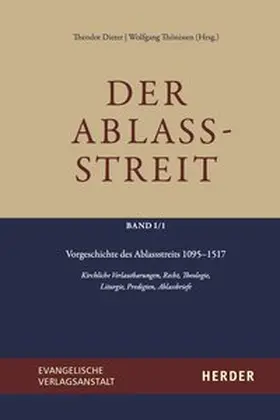 Dieter / Thönissen |  Der Ablassstreit. Dokumente, Ökumenische Kommentierungen, Beiträge / Der Ablassstreit. Dokumente, Ökumenische Kommentierungen, Beiträge. Abteilung I: Dokumente zum Ablassstreit | Buch |  Sack Fachmedien