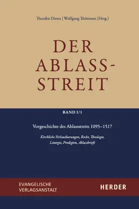 Dieter / Thönissen |  Der Ablassstreit. Dokumente, Ökumenische Kommentierungen, Beiträge / Der Ablassstreit. Dokumente, Ökumenische Kommentierungen, Beiträge. Abteilung I: Dokumente zum Ablassstreit | eBook | Sack Fachmedien