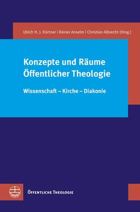 Körtner / Anselm / Albrecht | Konzepte und Räume Öffentlicher Theologie | E-Book | sack.de