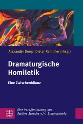Atelier Sprache e. V., Braunschweig / Deeg / Rammler |  Dramaturgische Homiletik | Buch |  Sack Fachmedien