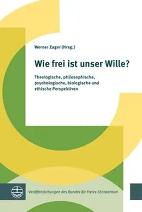 Zager |  Wie frei ist unser Wille? | Buch |  Sack Fachmedien