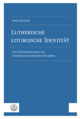 Raschzok | Raschzok, K: Lutherische liturgische Identität | Buch | 978-3-374-06641-4 | sack.de