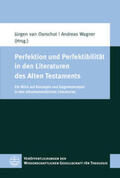 van Oorschot / Wagner |  Perfektion und Perfektibilität in den Literaturen des Alten | Buch |  Sack Fachmedien