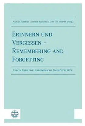 Matthias / Roukema / van Klinken |  Erinnern und Vergessen – Remembering and Forgetting | Buch |  Sack Fachmedien