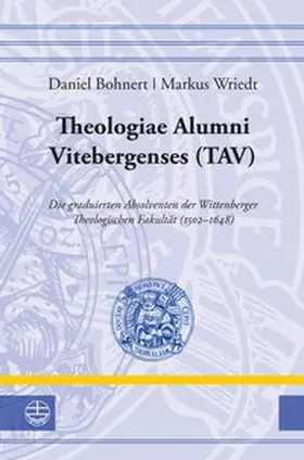 Bohnert / Wriedt |  Theologiae Alumni Vitebergenses (TAV) | Buch |  Sack Fachmedien