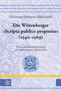 Domtera-Schleichardt |  Die Wittenberger »Scripta publice proposita« (1540–1569) | eBook | Sack Fachmedien