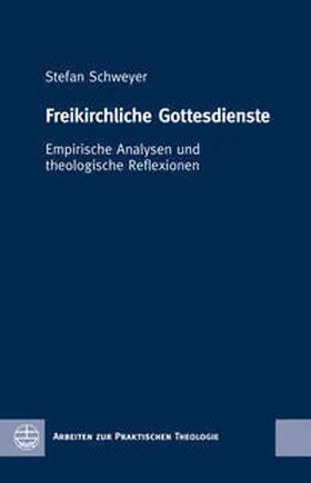 Schweyer |  Freikirchliche Gottesdienste | Buch |  Sack Fachmedien