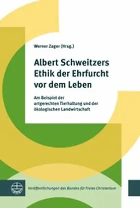 Zager | Albert Schweitzers Ethik der Ehrfurcht vor dem Leben | E-Book | www.sack.de