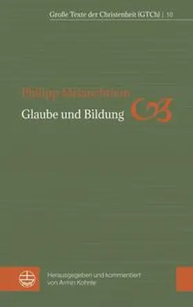 Melanchthon / Kohnle | Glaube und Bildung | E-Book | sack.de