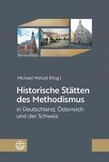 Wetzel |  Historische Stätten des Methodismus in Deutschland, Österreich und der Schweiz | eBook | Sack Fachmedien