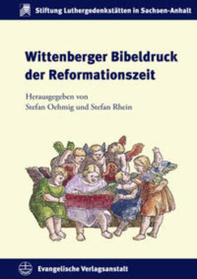 Oehmig / Rhein |  Wittenberger Bibeldruck der Reformationszeit | Buch |  Sack Fachmedien