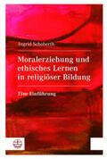 Schoberth |  Schoberth, I: Moralerziehung und ethisches Lernen in religiö | Buch |  Sack Fachmedien