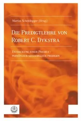 Scheidegger | Die Predigtlehre von Robert C. Dykstra | E-Book | www.sack.de